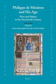 Philippe de Mézières and His Age: Piety and Politics in the Fourteenth Century