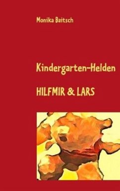 Kindergarten-Helden Hilfmir & Lars - Baitsch, Monika