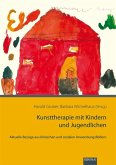 Kunsttherapie mit Kindern und Jugendlichen Kunsttherapie mit Kindern und Jugendlichen