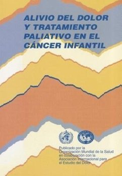 Alivio del Dolor Y Tratamiento Paliativo En El Cáncer Infantil - World Health Organization