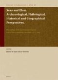 Susa and Elam. Archaeological, Philological, Historical and Geographical Perspectives.: Proceedings of the International Congress Held at Ghent Univer