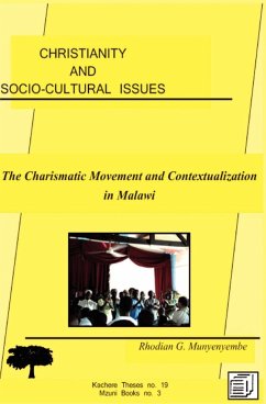 Christianity and Socio-cultural Issues. The Charismatic Movement and Contextualization of the Gospel in Malawi - Munyenyembe, Rhodian G.