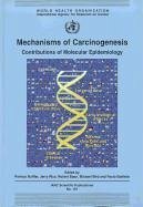 Mechanisms of Carcinogenesis - Buffler, Patricia A. / Rice, Jerry M. / Baan, Robert / Bird, Michael G. / Boffetta, Paolo (eds.)