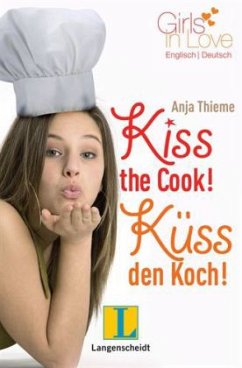 Kiss the Cook - Küss den Koch - Thieme, Anja