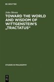 Toward the World and Wisdom of Wittgenstein's &quote;Tractatus&quote;