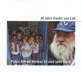 30 Jahre Kinder von Cali - Pater Alfred Welker SJ und sein Werk