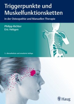 Triggerpunkte und Muskelfunktionsketten in der Osteopathie und Manuellen Therapie - Richter, Philipp; Hebgen, Eric