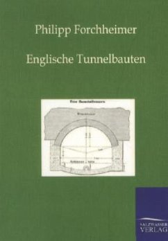 Englische Tunnelbauten - Forchheimer, Philipp