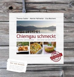 Chiemgau schmeckt - Reichert, Eva;Sadler, Thomas;Hofmeier, Marion