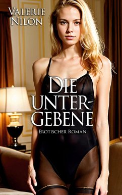 Die Untergebene 1 - Erotischer Roman - Nilon, Valerie