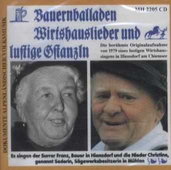 Bauernballaden, Wirtshauslieder und lustige Gstanzln Bauernballaden, Wirtshauslieder und lustige Gstanzln