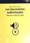 Los documentos audiovisuales : qué son y cómo se tratan - Saavedra Bendito, Pau