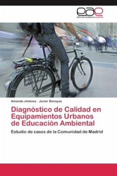 Diagnóstico de Calidad en Equipamientos Urbanos de Educación Ambiental - Jiménez, Amanda;Benayas, Javier