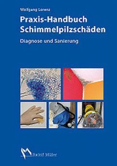 Praxis-Handbuch Schimmelpilzschäden - Lorenz, Wolfgang