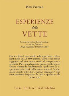 Cover Esperienze delle vette. Creatività estasi illuminazione: le nuove frontiere della psicologia transpersonale