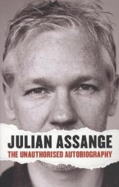 Julian Assange - The Unauthorised Autobiography - Assange, Julian
