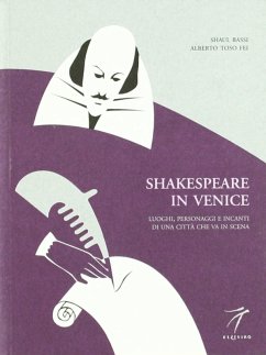 Cover Shakespeare in Venice. Luoghi, personaggi e incanti di una città che va in scena