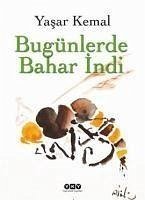 Bugünlerde Bahar Indi - Kemal, Yasar