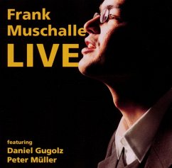 Frank Muschalle Live - Muschalle,Frank Feat. Gugolz,Daniel & Müller,Peter