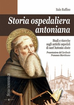 Cover Storia ospedaliera antoniana. Studi e ricerche sugli antichi ospedali di Sant'Antonio Abate