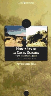 Montañas de la Costa Dorada y las tierras del Ebro : 20 excursiones a pie - Cabré Puig, Antoni