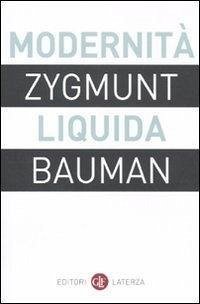 Modernità liquida - Bauman, Zygmunt Modernità liquida - Bauman, Zygmunt