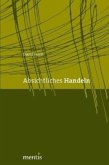 Absichtliches Handeln Absichtliches Handeln