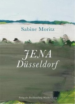Sabine Moritz. Jena Düsseldorf Nachauflage 2021 - Moritz, Sabine