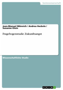 Fragebogenstudie Zukunftsangst - Mönnich, Jean-Manuel;Heckele, Andrea;Klein, Susanne