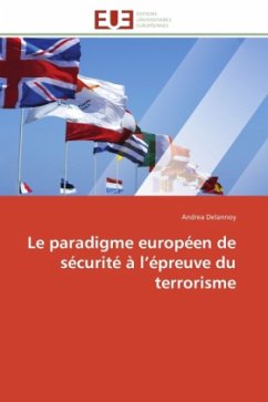 Le Paradigme Européen de Sécurité À L Épreuve Du Terrorisme - Delannoy, Andrea