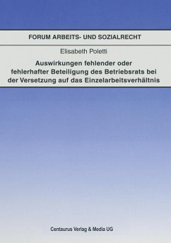 Auswirkungen fehlender oder fehlerhafter Beteiligung des Betriebsrats bei der Voraussetzung auf das Einzelarbeitsverhältnis - Poletti, Elisabeth