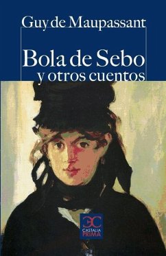 Bola de sebo y otros cuentos - Maupassant, Guy de