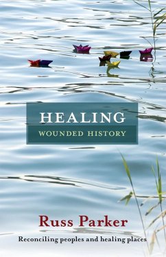 Healing Wounded History - Parker, The Revd Dr Russ