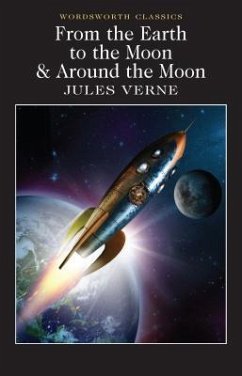 From the Earth to the Moon / Around the Moon - Verne, Jules