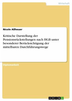 Kritische Darstellung der Pensionsrückstellungen nach HGB unter besonderer Berücksichtigung der mittelbaren Durchführungswege - Aßheuer, Nicole