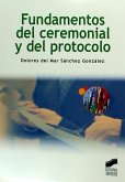 Fundamentos del ceremonial y del protocolo