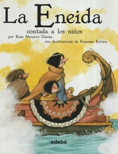 La Eneida contada a los niños - Navarro Durán, Rosa; Virgilio Marón, Publio; Rovira, Francesc