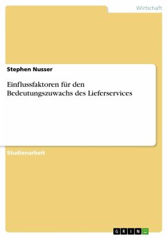 Einflussfaktoren für den Bedeutungszuwachs des Lieferservices - Nusser, Stephen