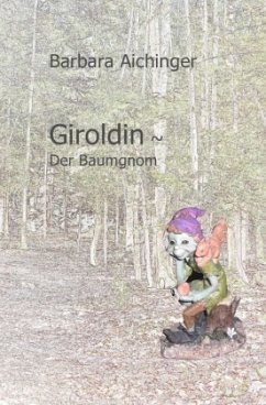 Giroldin ~ Der Baumgnom - Aichinger, Barbara