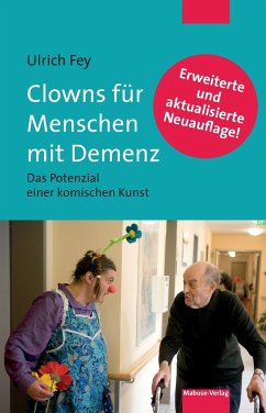 Clowns für Menschen mit Demenz - Fey, Ulrich