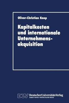 Kapitalkosten und internationale Unternehmensakquisition - Knop, Oliver-Christian