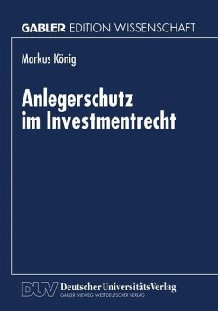 Anlegerschutz im Investmentrecht - König, Markus