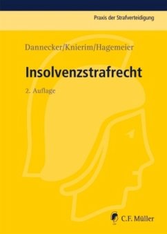 Insolvenzstrafrecht - Dannecker, Gerhard; Knierim, Thomas C.; Hagemeier, Andrea