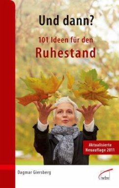 Und dann? 101 Ideen für den Ruhestand - Giersberg, Dagmar