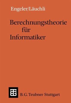 Berechnungstheorie für Informatiker - Läuchli, Peter; Engeler, Erwin