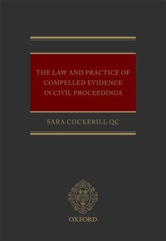 The Law and Practice of Compelled Evidence in Civil Proceedings - Cockerill Qc, Sara
