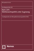 Bahn 2011: Wettbewerbspolitik unter Zugzwang