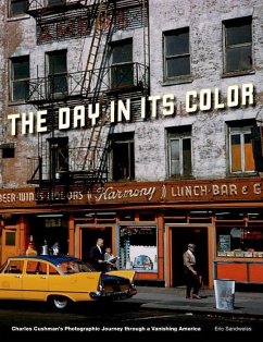 Day in Its Color: Charles Cushman's Photographic Journey Through a Vanishing America - Sandweiss, Eric