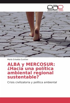 ALBA y MERCOSUR: ¿Hacia una política ambiental regional sustentable? - Gunther, María Griselda