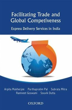 Facilitating Trade and Global Competitiveness - Mukherjee, Arpita; Pal, Parthapratim; Mitra, Subrata; Goswami, Ramneet; Dutta, Souvik